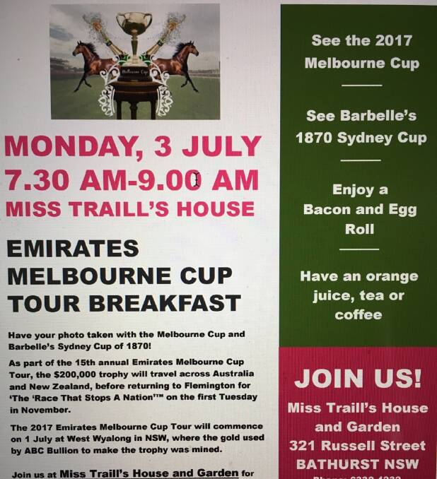 RACE TO IT: See the Melbourne Cup and 1870 Sydney Cup at Miss Traill's House at a special breakfast from 7.30am to 9am on Monday, July 3. Cost: $10 per person. There will be bacon and egg rolls and orange juice, tea and coffee.