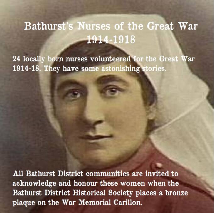 FRIDAY: A bronze plaque, commemorating Bathurst’s nurses of the 1914-18 Great War, will be unveiled on the War Memorial Carillon in Kings Parade by the Bathurst District Historical Society at 10am. Come along and show we still care about these amazing women.