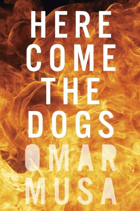 Here Come the Dogs, by Omar Musa.