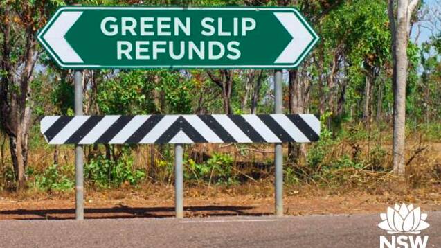 SIGN OF TIMES: Remember to check your eligibility for a green slip refund.