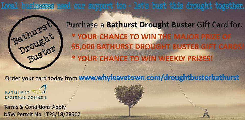 Drought Buster: For more information and a list of participating stores, visit www.whyleavetown.com/droughtbusterbathurst