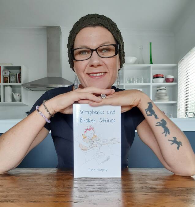Jude Murphy published her memoir Scrapbooks And Broken Strings at the end of 2021.